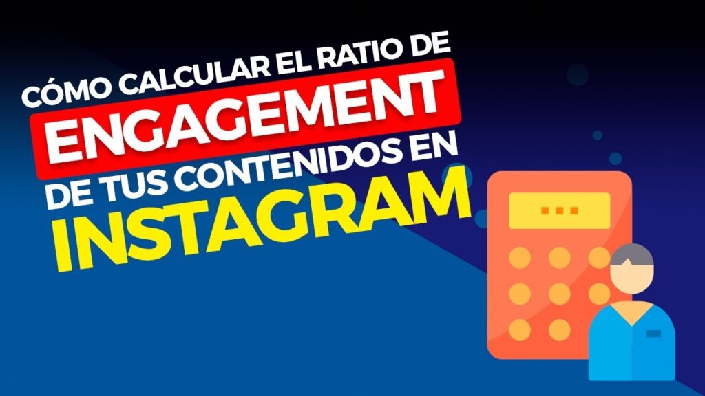  COMO CALCULAR EL ENGAGEMENT EN INSTAGRAM 